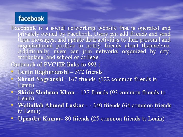 Facebook is a social networking website that is operated and privately owned by Facebook.