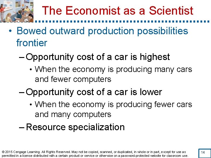 The Economist as a Scientist • Bowed outward production possibilities frontier – Opportunity cost