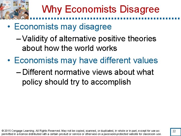 Why Economists Disagree • Economists may disagree – Validity of alternative positive theories about