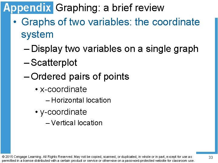 Graphing: a brief review • Graphs of two variables: the coordinate system – Display