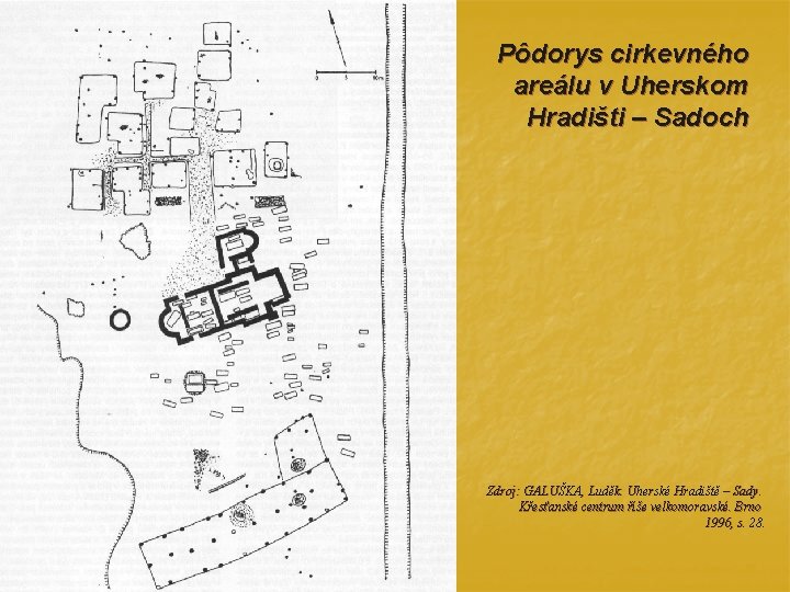 Pôdorys cirkevného areálu v Uherskom Hradišti – Sadoch Zdroj: GALUŠKA, Luděk. Uherské Hradiště –