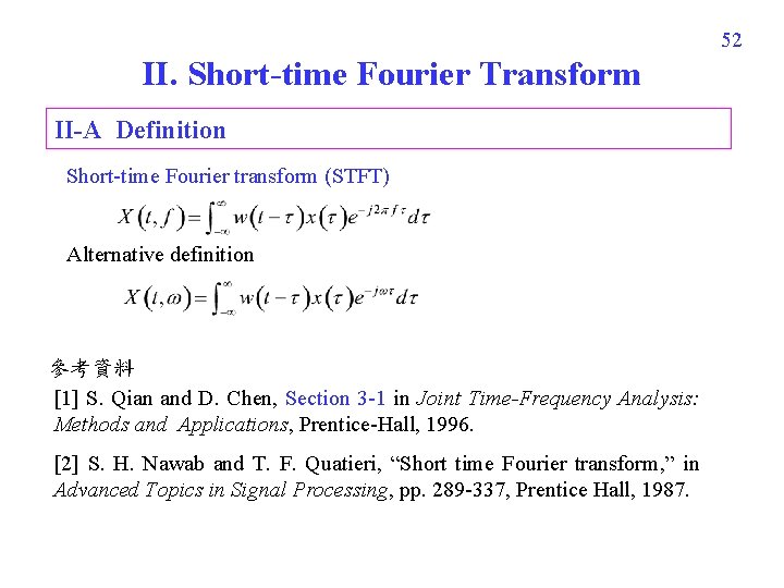 52 II. Short-time Fourier Transform II-A Definition Short-time Fourier transform (STFT) Alternative definition 參考資料