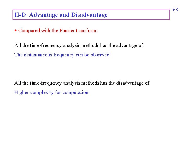 II-D Advantage and Disadvantage Compared with the Fourier transform: All the time-frequency analysis methods
