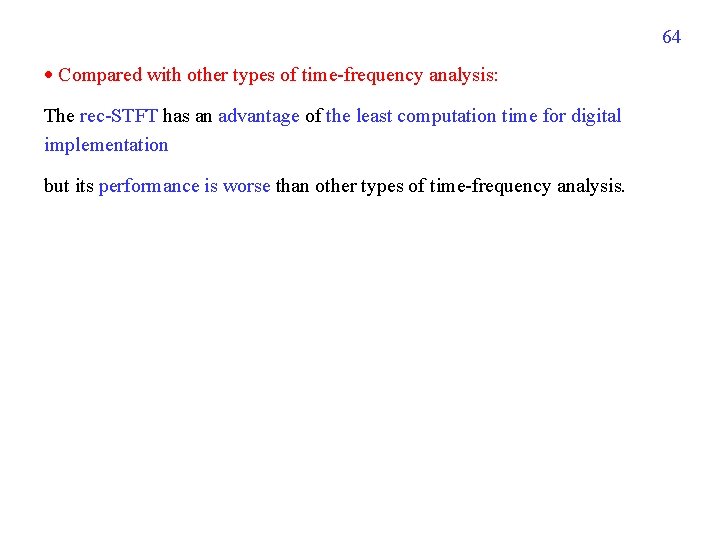 64 Compared with other types of time-frequency analysis: The rec-STFT has an advantage of