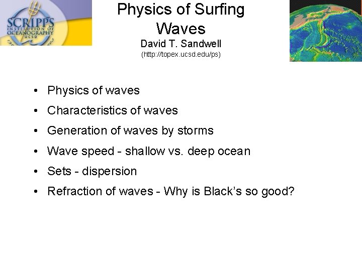 Physics of Surfing Waves David T. Sandwell (http: //topex. ucsd. edu/ps) • Physics of