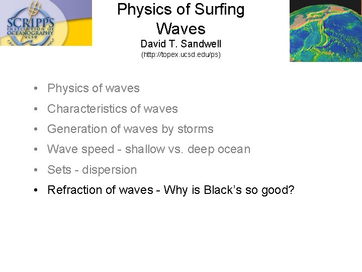 Physics of Surfing Waves David T. Sandwell (http: //topex. ucsd. edu/ps) • Physics of