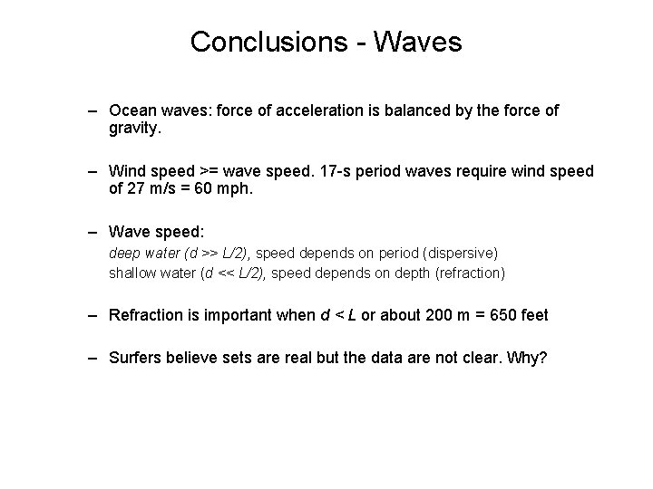 Conclusions - Waves – Ocean waves: force of acceleration is balanced by the force