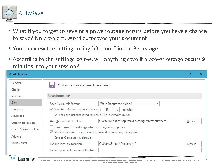 Auto. Save • What if you forget to save or a power outage occurs Auto. Save • What if you forget to save or a power outage occurs
