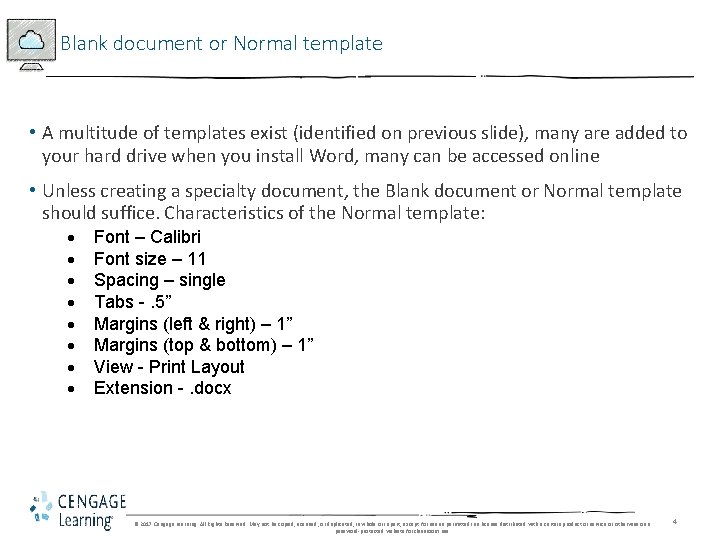 Blank document or Normal template • A multitude of templates exist (identified on previous Blank document or Normal template • A multitude of templates exist (identified on previous