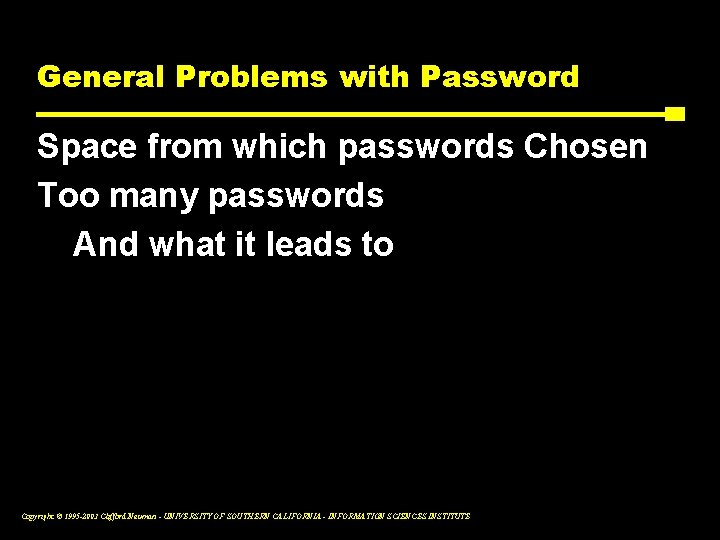 General Problems with Password Space from which passwords Chosen Too many passwords And what