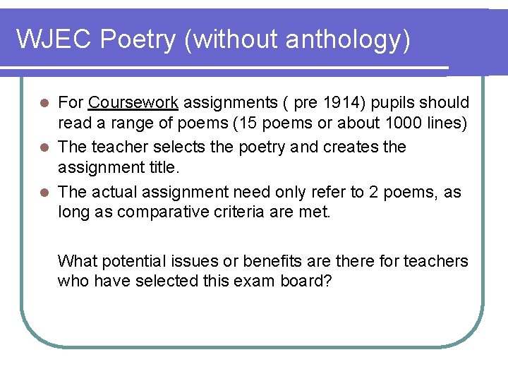 WJEC Poetry (without anthology) For Coursework assignments ( pre 1914) pupils should read a WJEC Poetry (without anthology) For Coursework assignments ( pre 1914) pupils should read a