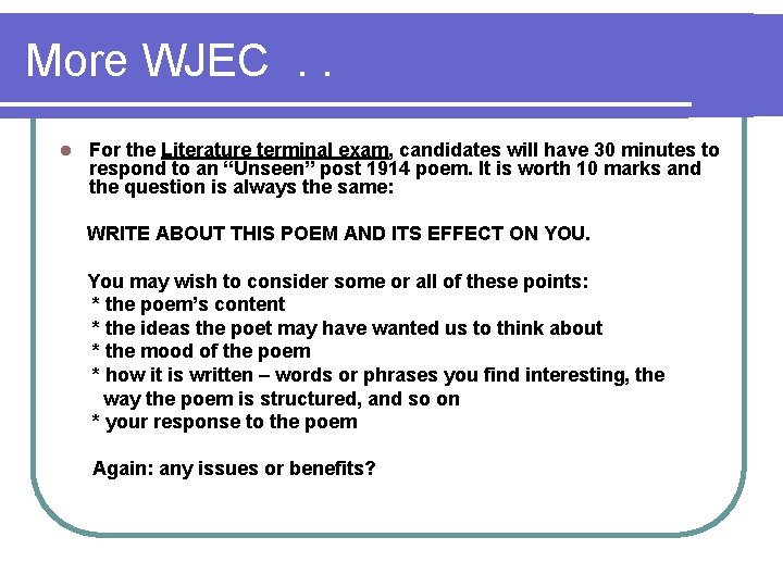 More WJEC. . l For the Literature terminal exam, candidates will have 30 minutes More WJEC. . l For the Literature terminal exam, candidates will have 30 minutes