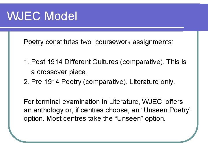WJEC Model Poetry constitutes two coursework assignments: 1. Post 1914 Different Cultures (comparative). This WJEC Model Poetry constitutes two coursework assignments: 1. Post 1914 Different Cultures (comparative). This