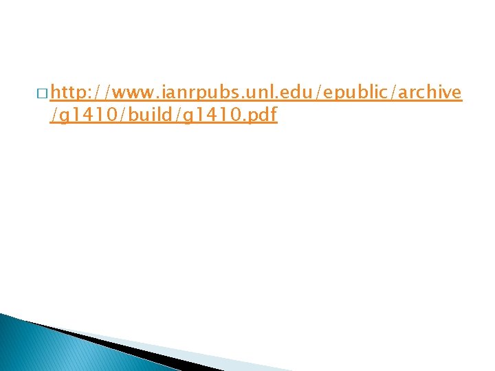 � http: //www. ianrpubs. unl. edu/epublic/archive /g 1410/build/g 1410. pdf 