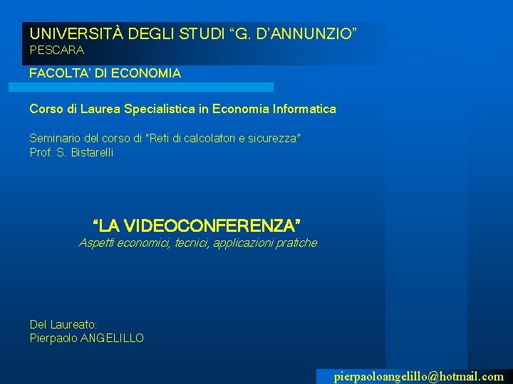 UNIVERSITÀ DEGLI STUDI “G. D’ANNUNZIO” PESCARA FACOLTA’ DI ECONOMIA Corso di Laurea Specialistica in