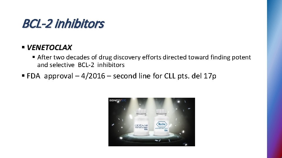 BCL-2 inhibitors § VENETOCLAX § After two decades of drug discovery efforts directed toward