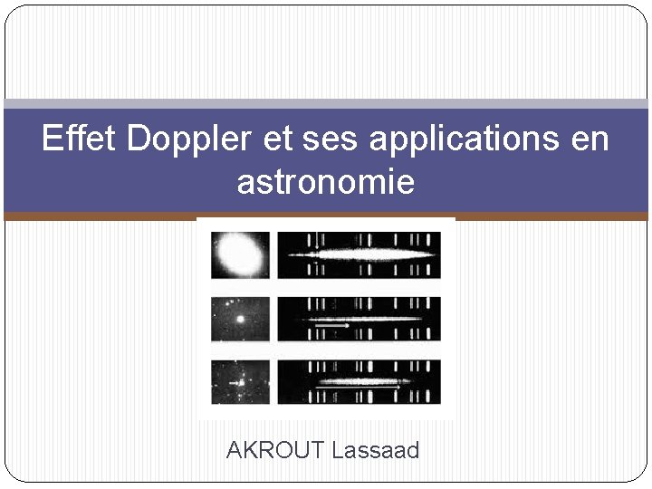 Effet Doppler et ses applications en astronomie AKROUT Lassaad 