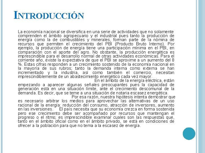 INTRODUCCIÓN La economía nacional se diversifica en una serie de actividades que no solamente