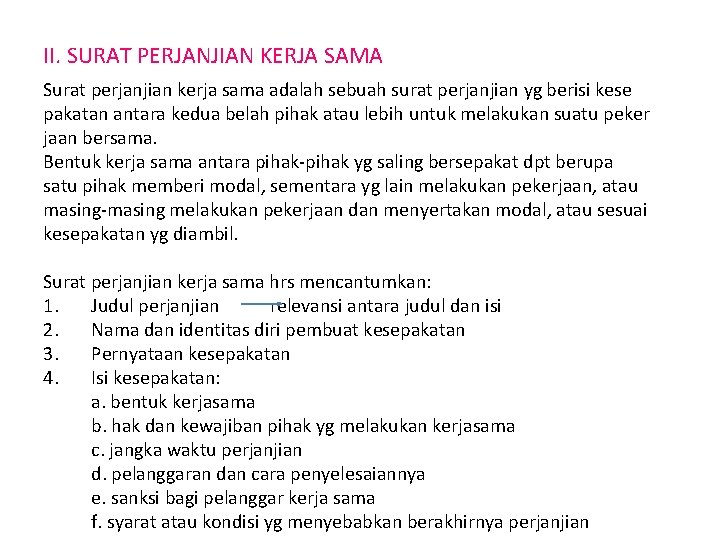 II. SURAT PERJANJIAN KERJA SAMA Surat perjanjian kerja sama adalah sebuah surat perjanjian yg