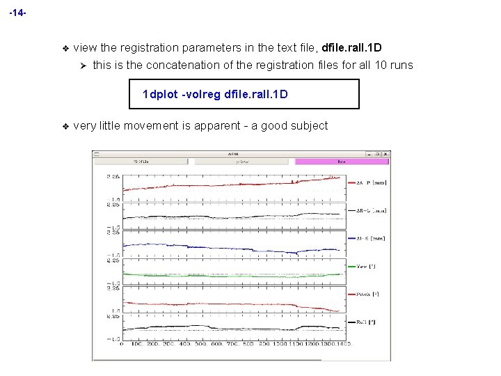 -14 - v view the registration parameters in the text file, dfile. rall. 1