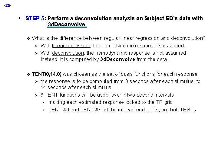 -25 - • STEP 5: Perform a deconvolution analysis on Subject ED’s data with