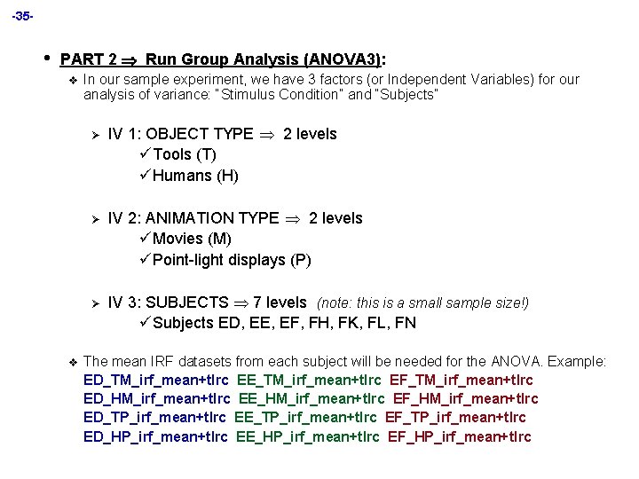 -35 - • PART 2 Run Group Analysis (ANOVA 3): v v In our