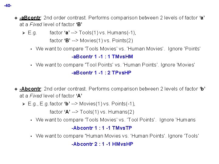 -40 v -a. Bcontr: 2 nd order contrast. Performs comparison between 2 levels of