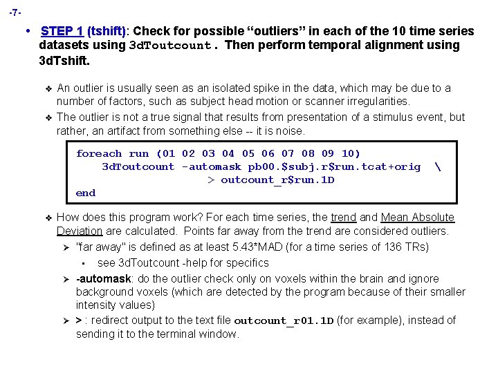 -7 - • STEP 1 (tshift): Check for possible “outliers” in each of the