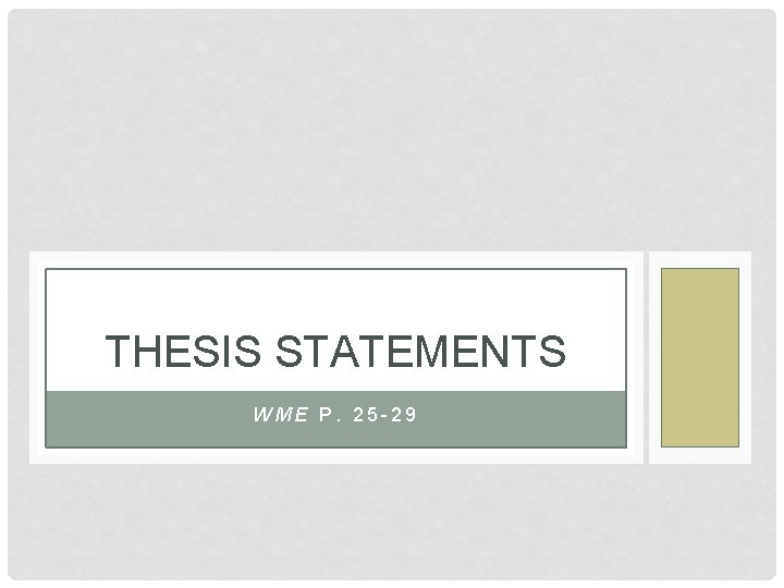 THESIS STATEMENTS WME P. 25 -29 