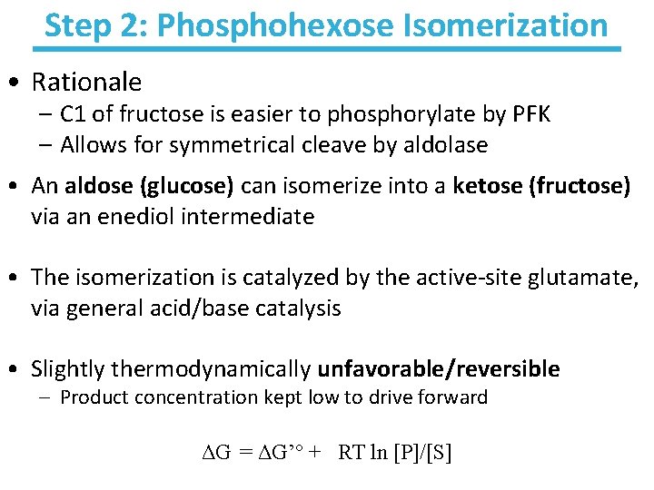 Step 2: Phosphohexose Isomerization • Rationale – C 1 of fructose is easier to