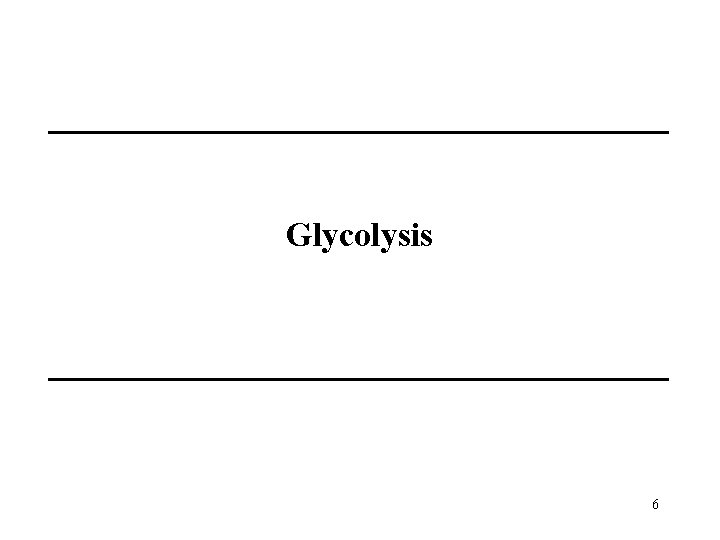 Glycolysis 6 