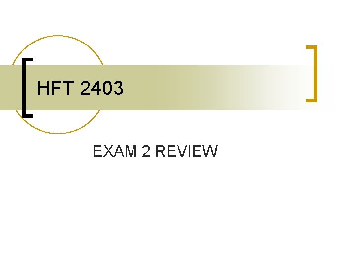 HFT 2403 EXAM 2 REVIEW 