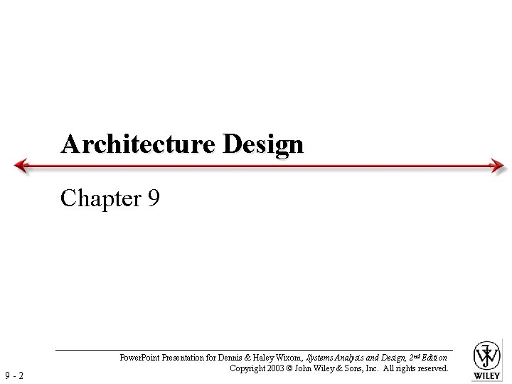 Architecture Design Chapter 9 9 -2 Power. Point Presentation for Dennis & Haley Wixom,