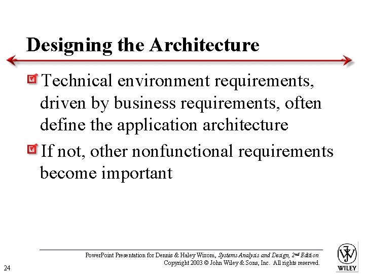 Designing the Architecture Technical environment requirements, driven by business requirements, often define the application