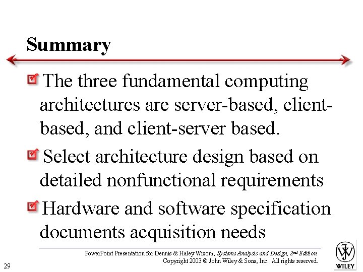 Summary The three fundamental computing architectures are server-based, clientbased, and client-server based. Select architecture