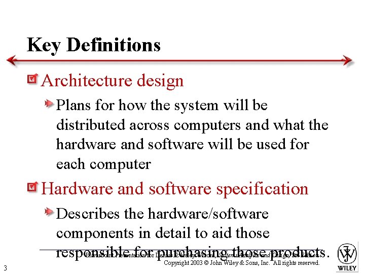 Key Definitions Architecture design Plans for how the system will be distributed across computers