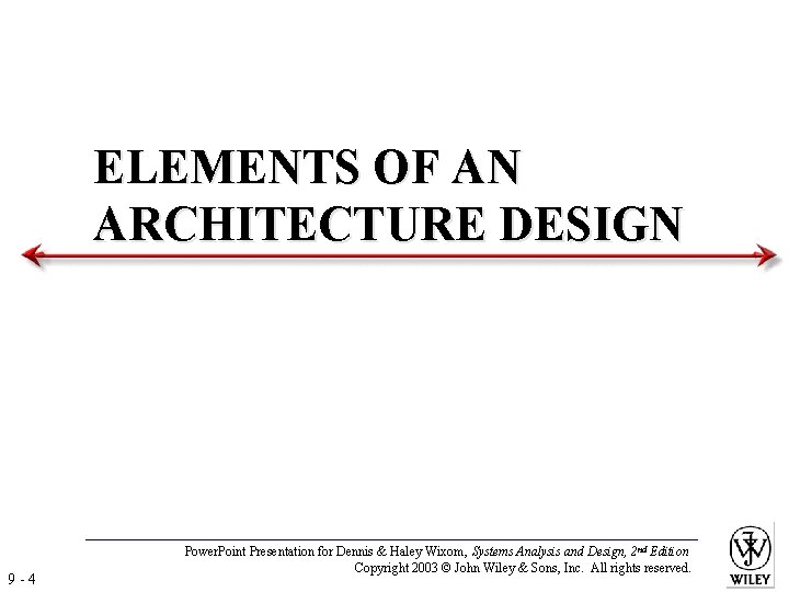 ELEMENTS OF AN ARCHITECTURE DESIGN 9 -4 Power. Point Presentation for Dennis & Haley