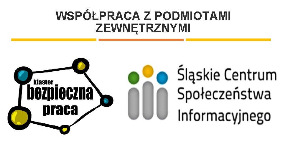 WSPÓŁPRACA Z PODMIOTAMI ZEWNĘTRZNYMI 