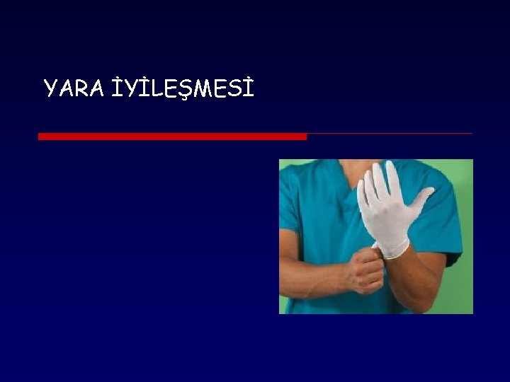 YARA İYİLEŞMESİ 