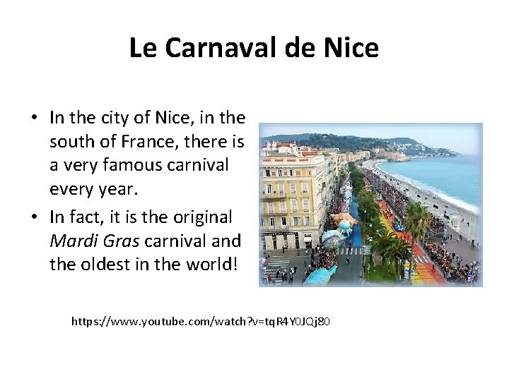 Le Carnaval de Nice • In the city of Nice, in the south of