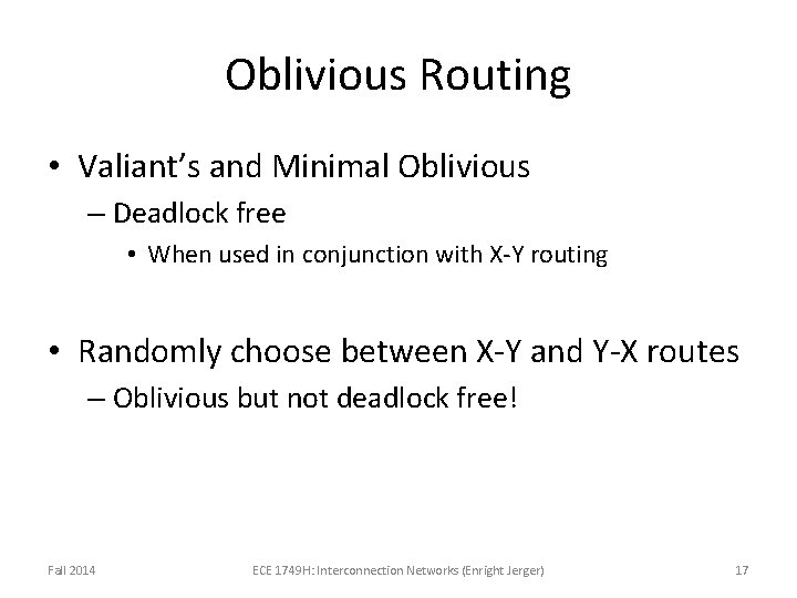 Oblivious Routing • Valiant’s and Minimal Oblivious – Deadlock free • When used in