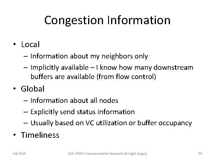 Congestion Information • Local – Information about my neighbors only – Implicitly available –