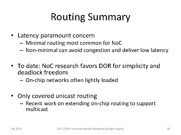 Routing Summary • Latency paramount concern – Minimal routing most common for No. C