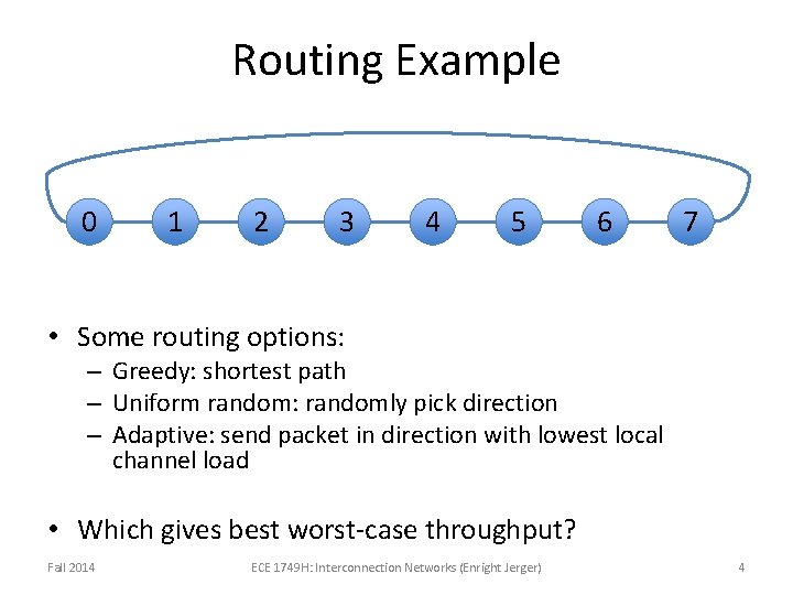 Routing Example 0 1 2 3 4 5 6 7 • Some routing options: