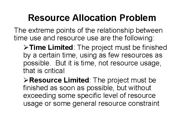 Resource Allocation Problem The extreme points of the relationship between time use and resource