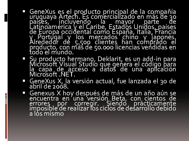  Gene. Xus es el producto principal de la compañía uruguaya Artech. Es comercializado