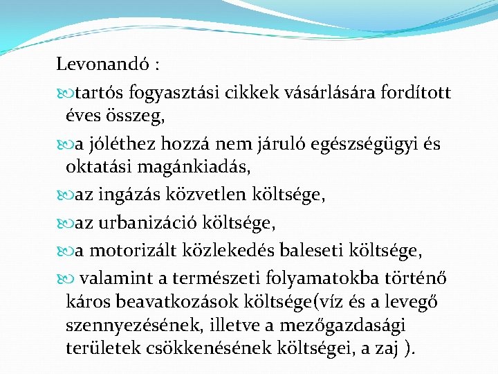 Levonandó : tartós fogyasztási cikkek vásárlására fordított éves összeg, a jóléthez hozzá nem járuló