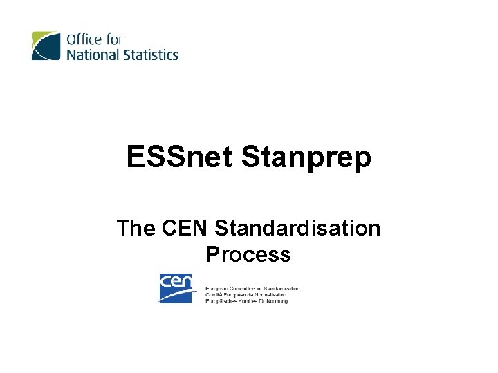 ESSnet Stanprep The CEN Standardisation Process 