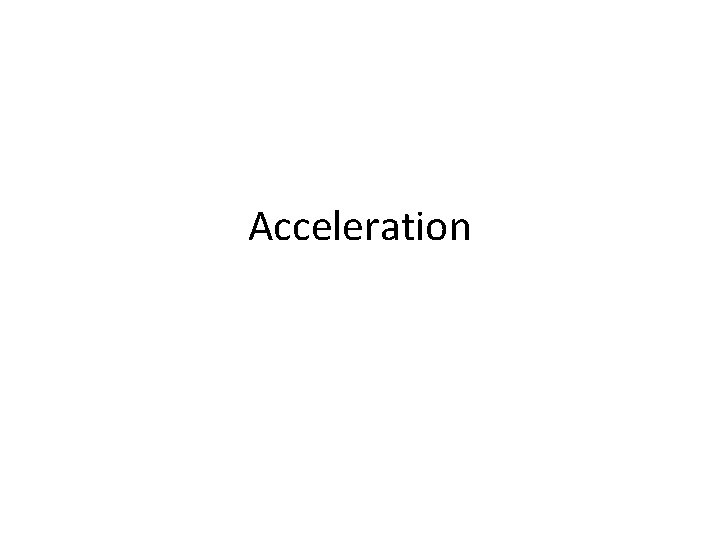 Acceleration 