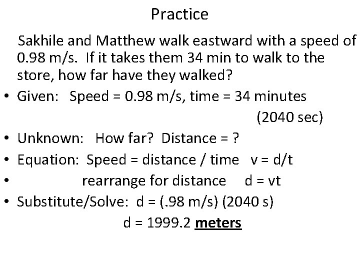 Practice • • • Sakhile and Matthew walk eastward with a speed of 0.